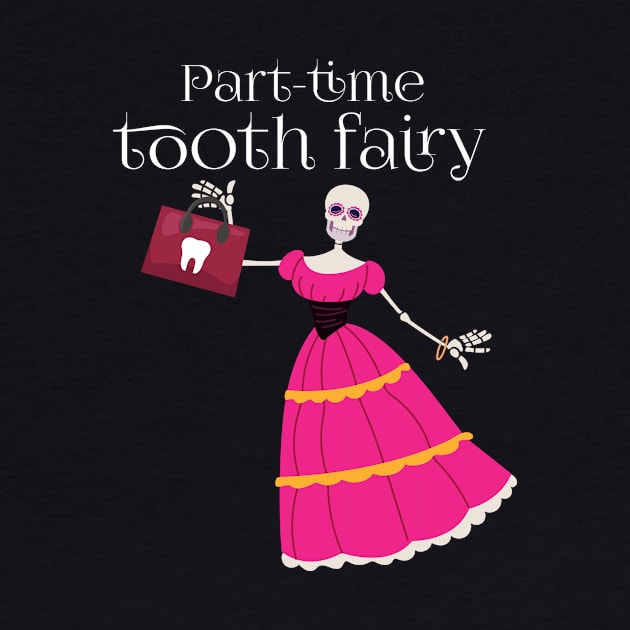 Part Time Tooth-Fairy | Pink Skeleton by Denotation